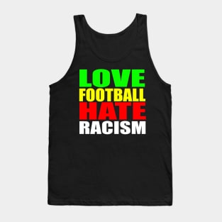 Love Football Hate Racism Tank Top